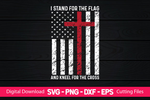 I Stand for the Flag Kneel the Cross Graphics and Crafts